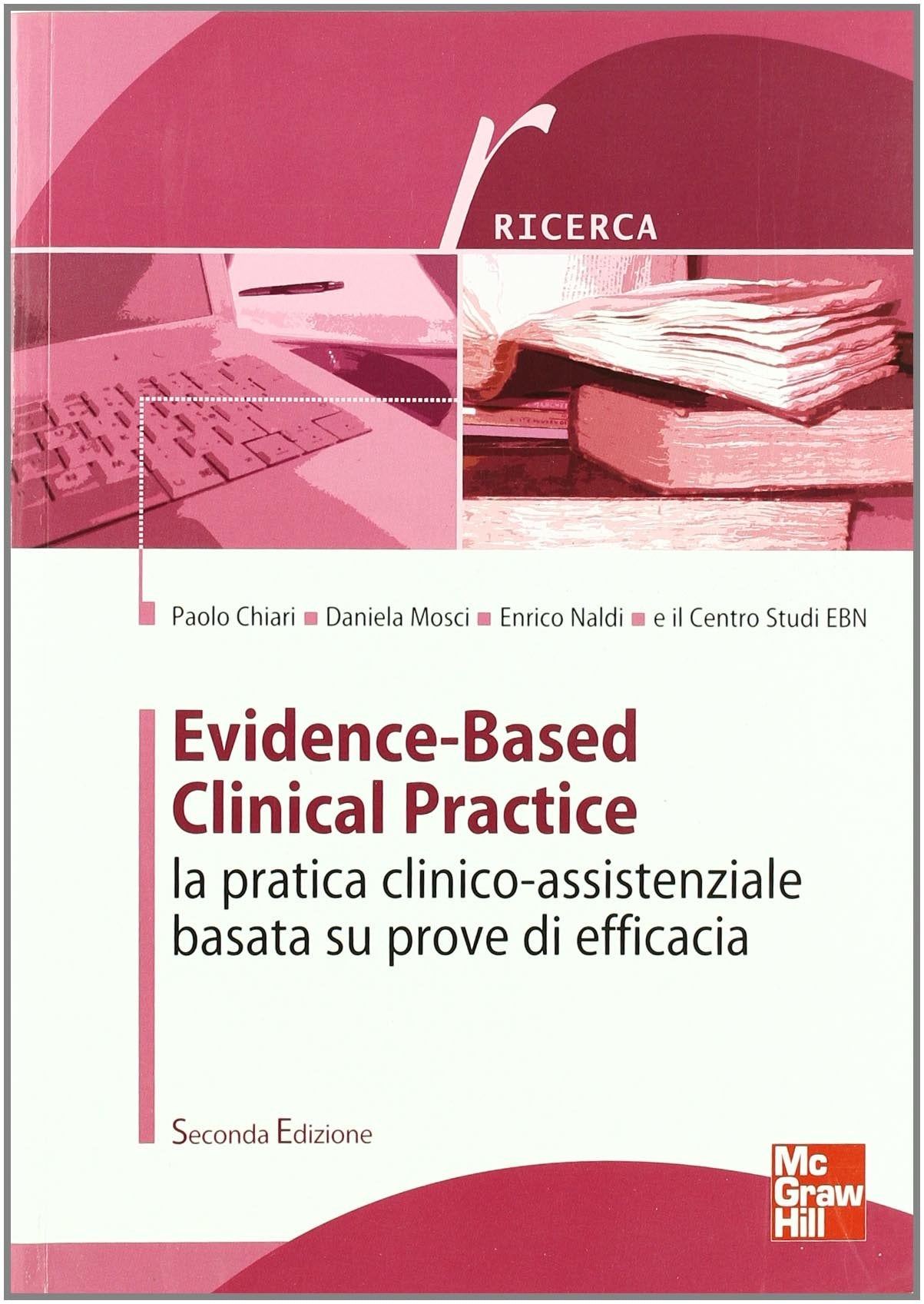 Evidence-based clinical practice. La pratica clinico-assistenziale basata su prove di efficacia Medicine