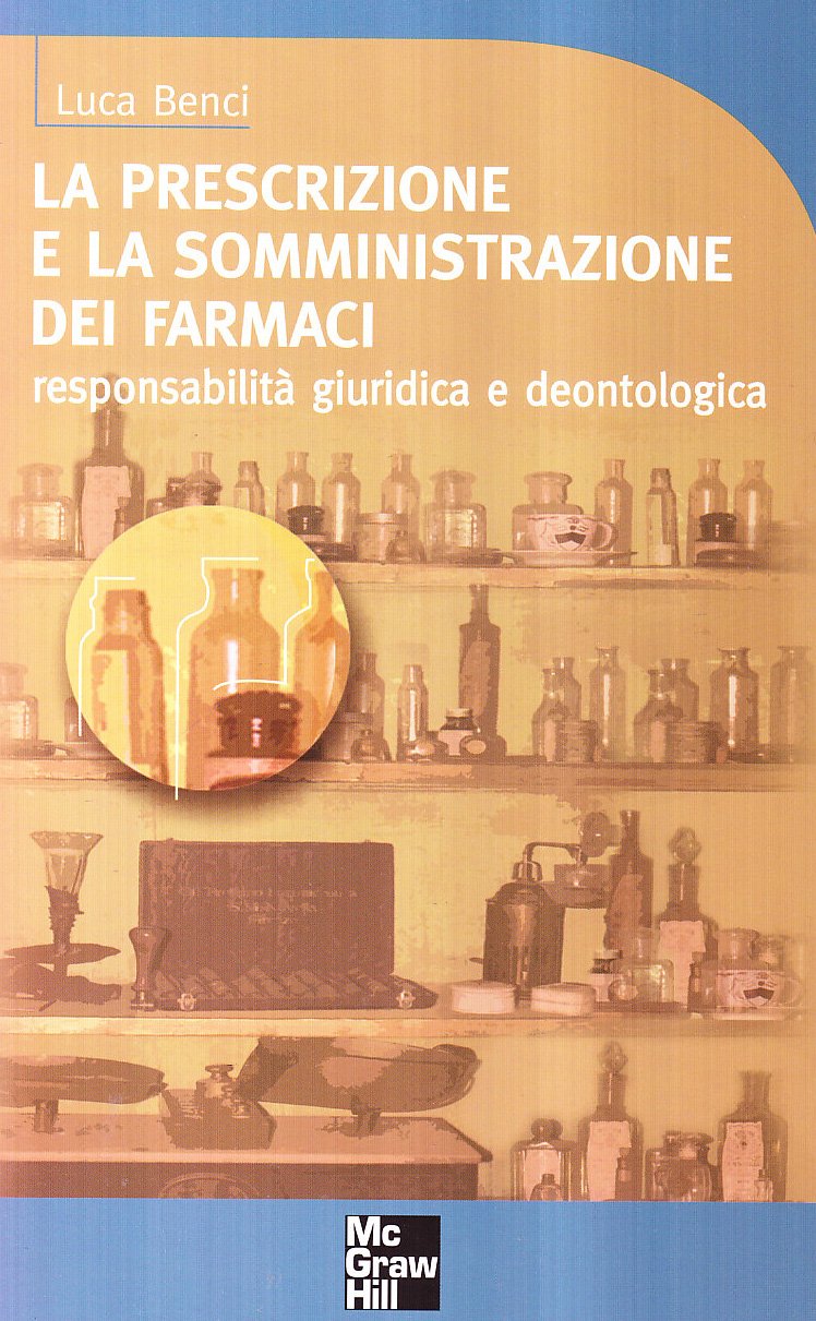 La prescrizione e la somministrazione dei farmaci. Responsabilità giuridica e deontologica book