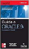 Guida a Oracle 9i. I fondamenti di Oracle 9i (HandBook) Computer Science