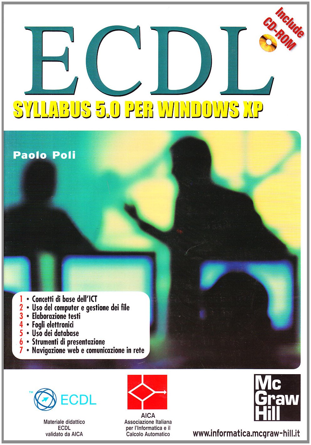 ECDL. La patente europea del computer. Syllabus 5.0 per Windows XP. Con CD-ROM book