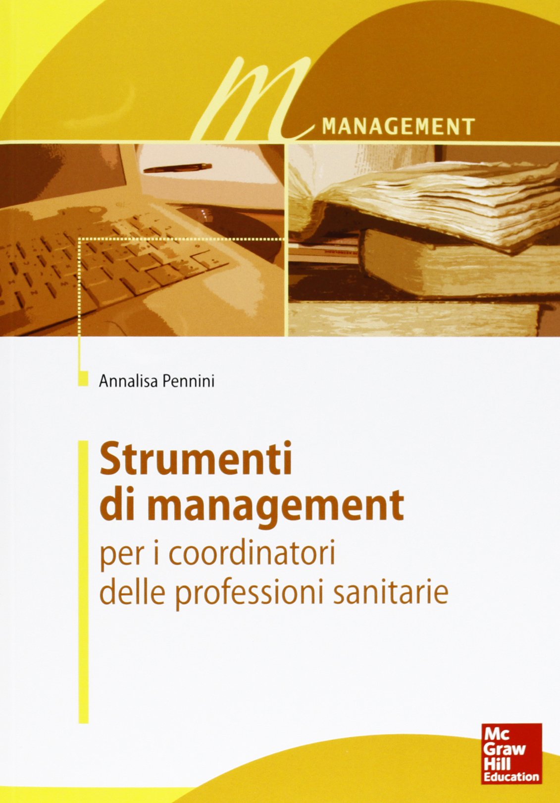 Strumenti di management per i coordinatori delle professioni sanitarie Medicine