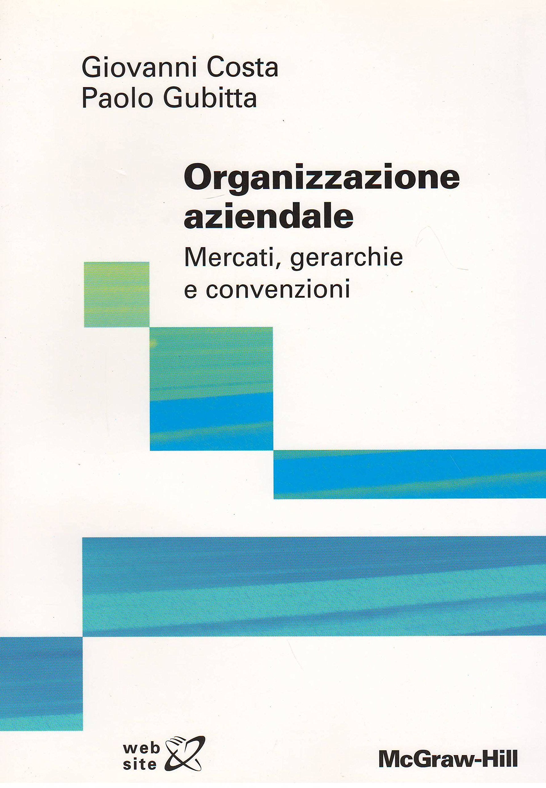 Organizzazione aziendale. Mercati, gerarchie e convenzioni Business, Finance & Career