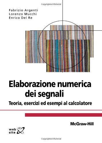 Elaborazione numerica dei segnali. Teoria, esercizi ed esempi al calcolatore book