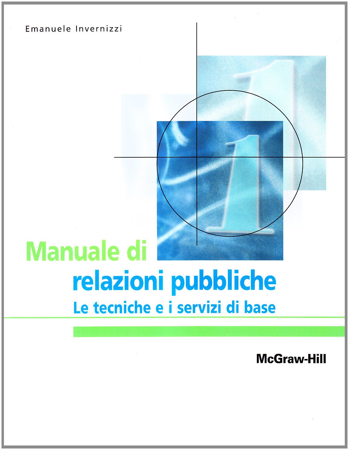 Manuale di relazioni pubbliche. Le tecniche e i servizi di base Business, Finance & Career