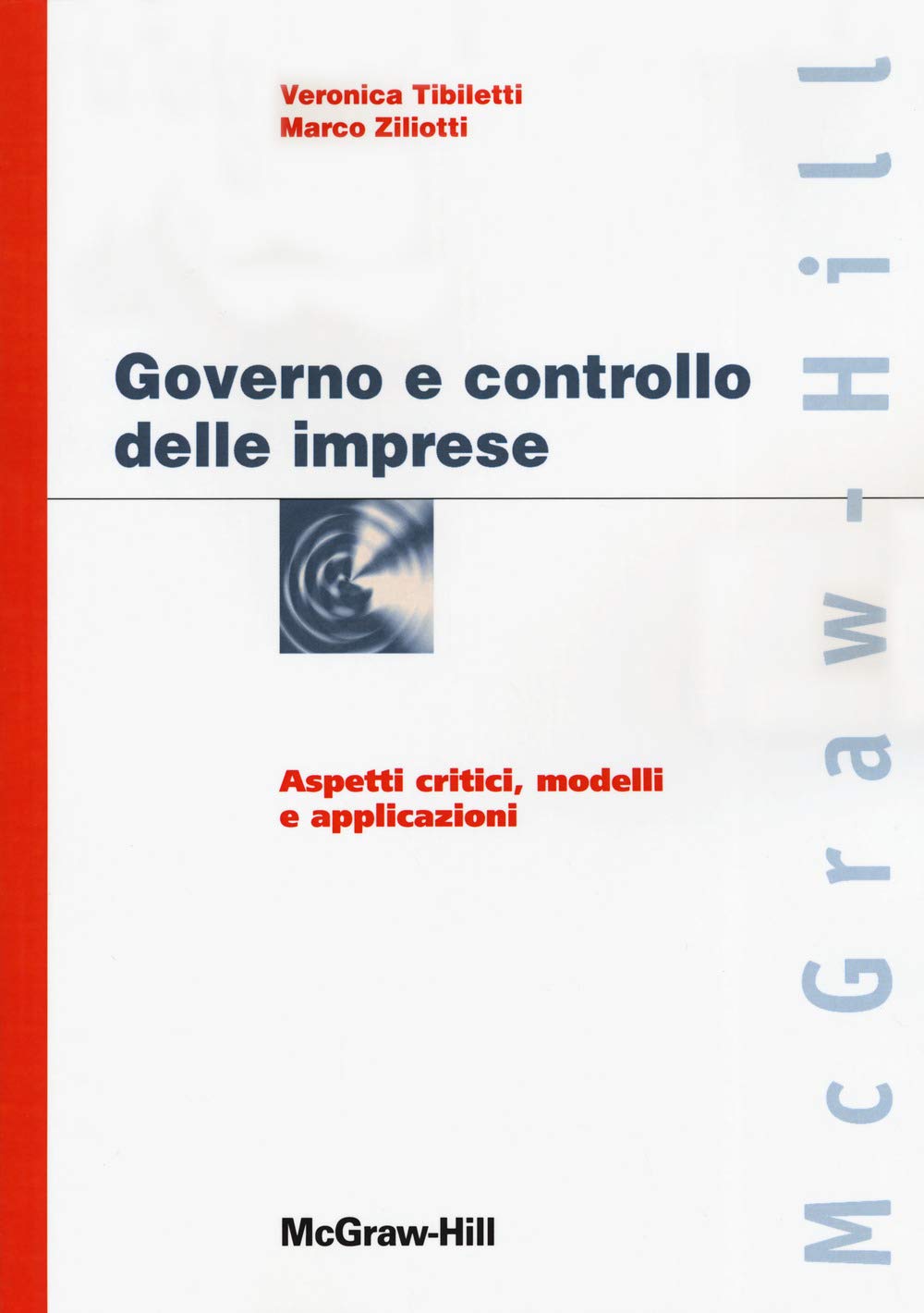 Governo e controllo delle imprese. Aspetti critici, modelli e applicazioni book