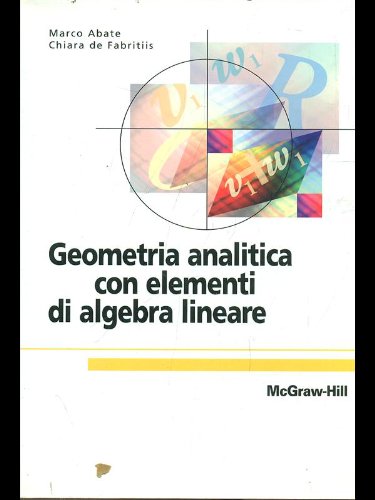Geometria analitica con elementi di algebra lineare book