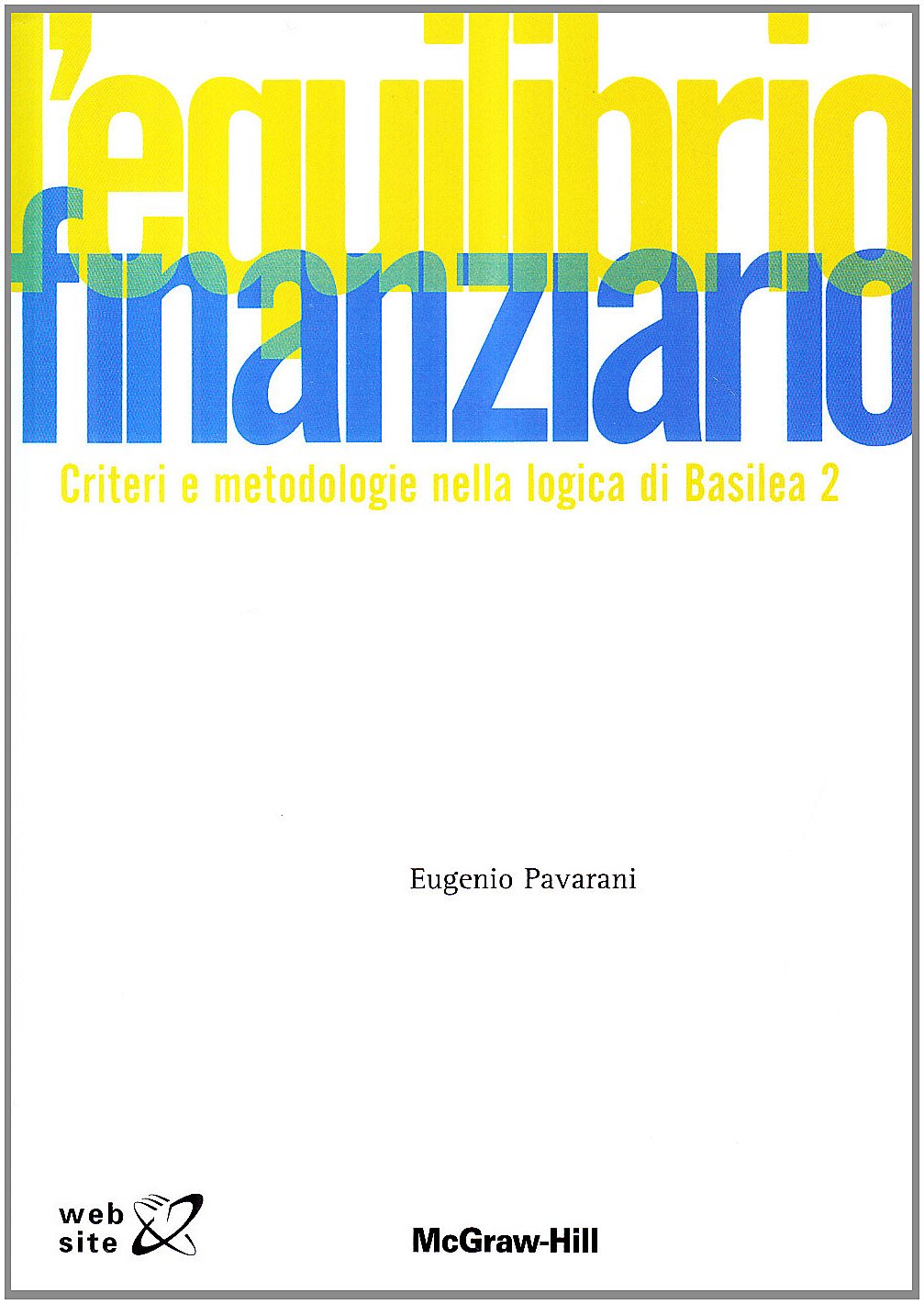 L'equilibrio finanziario. Criteri e metodologie nella logica di Basilea 2 book