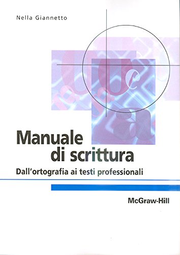 Manuale di scrittura. Dall'ortografia ai testi professionali book