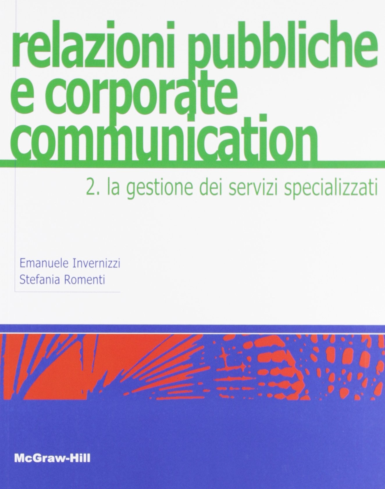 Relazioni pubbliche e corporate communication. La gestione dei servizi specializzati (Vol. 2) book