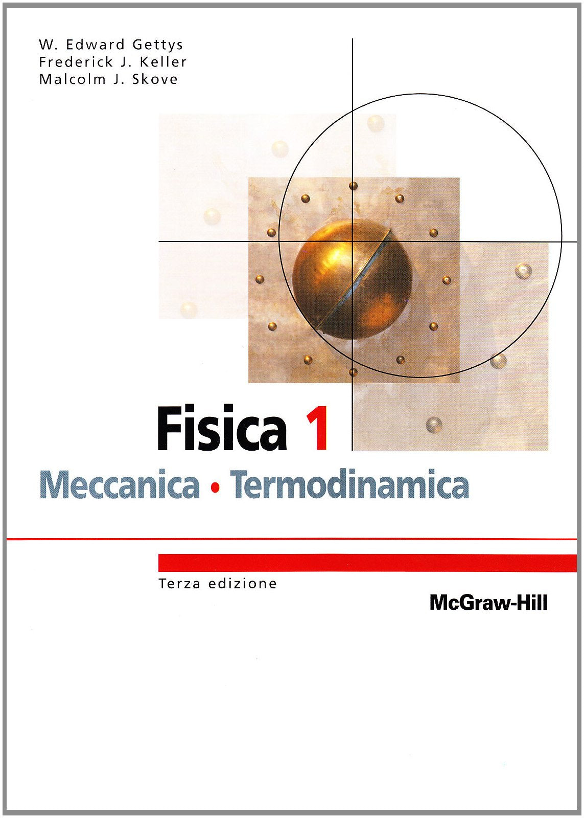 Fisica. Meccanica, termodinamica (Vol. 1) (Collana di istruzione scientifica) Natural Sciences