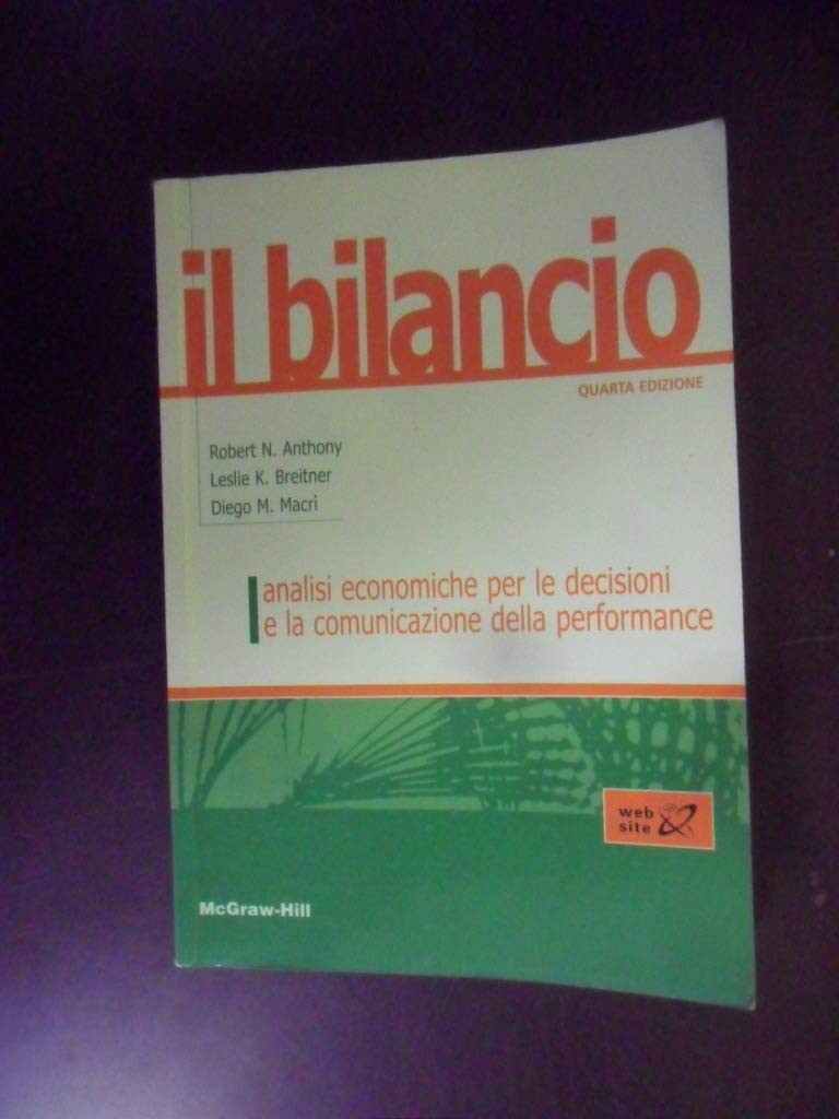 Il bilancio. Analisi economiche per le decisioni e la comunicazione della performance book