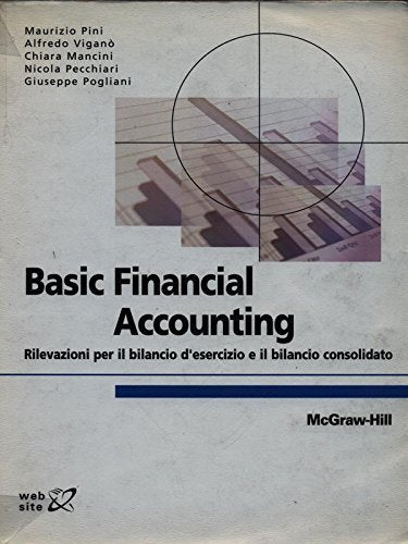 Basic financial accounting. Rilevazioni per il bilancio d'esercizio e il bilancio consolidato book