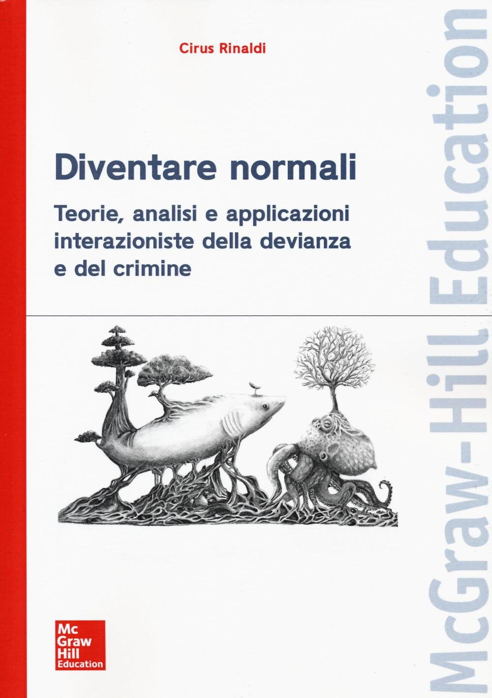 Diventare normali. Teorie, analisi e applicazioni interazioniste della devianza e del crimine book