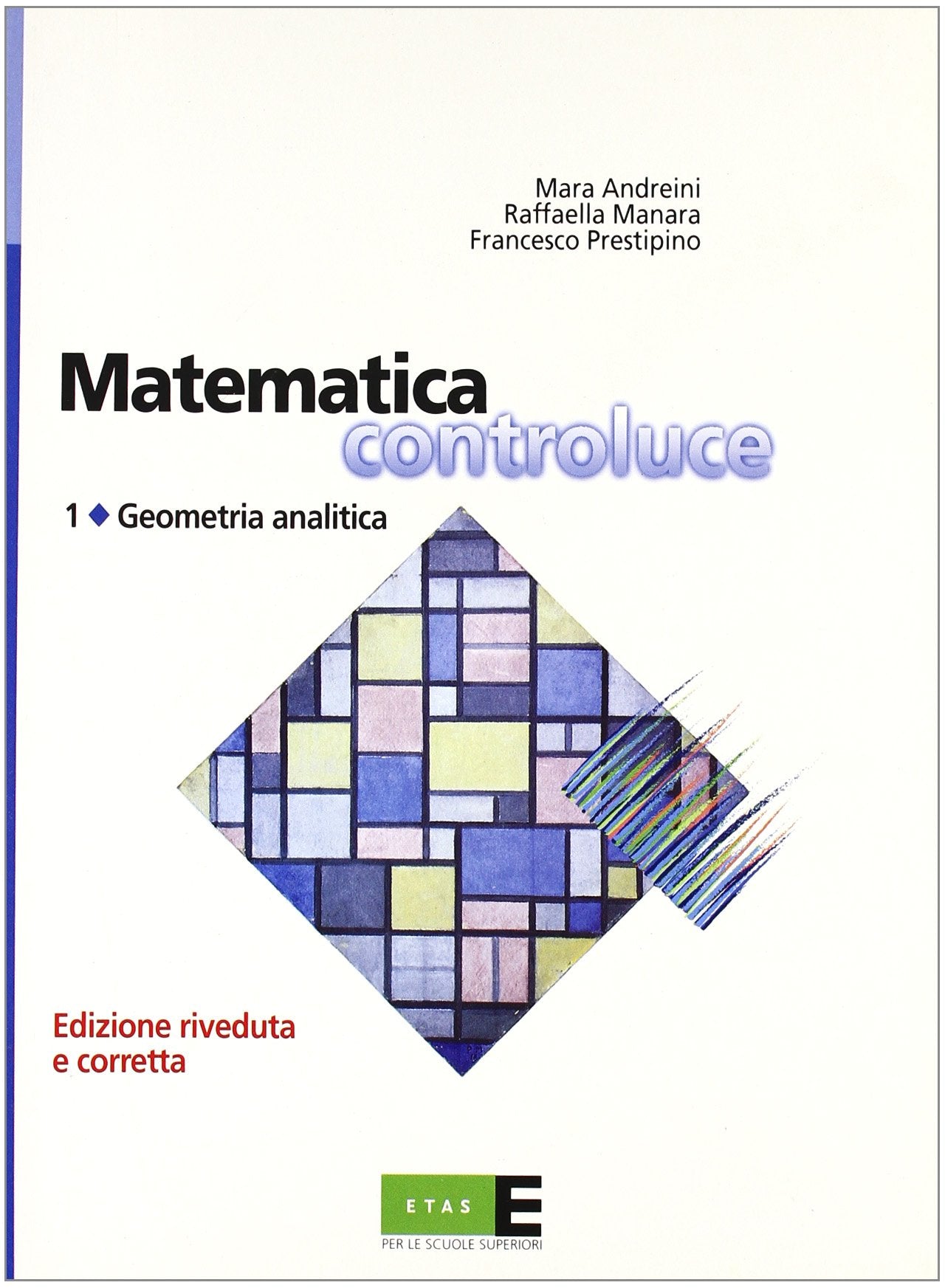 Matematica controluce. Per le Scuole superiori. Geometria analitica (Vol. 1) (Per la scuola secondaria superiore) Non-fiction