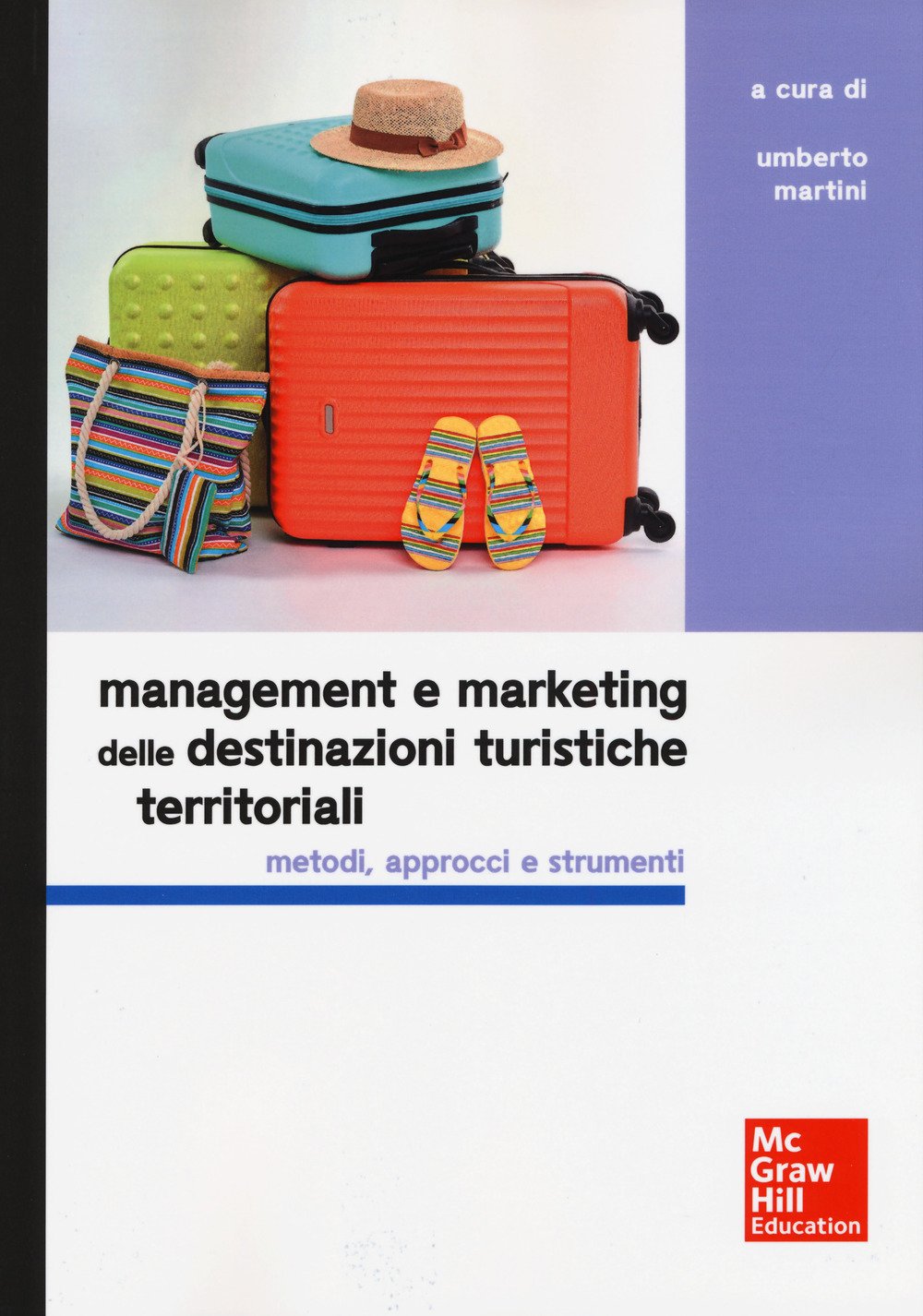 Management e marketing delle destinazioni turistiche territoriali. Metodi, approcci e strumenti book