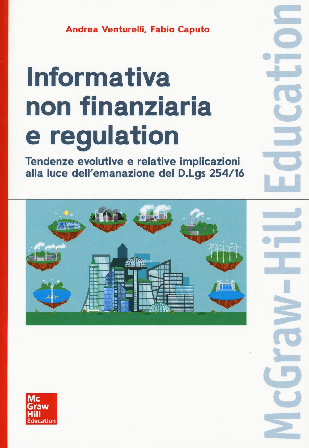 Informativa non finanziaria e regulation: Tendenze evolutive e relative implicazioni alla luce dell’emanazione del D.Lgs 254/16 (Economia e discipline aziendali) Law