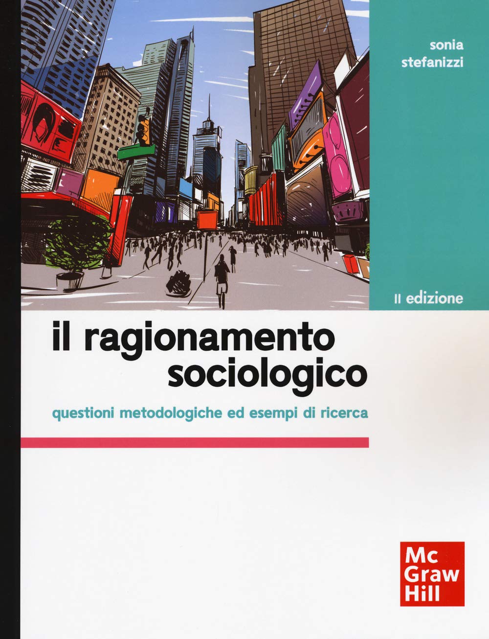Il ragionamento sociologico. Questioni metodologiche ed esempi di ricerca (Scienze umane) Social Sciences