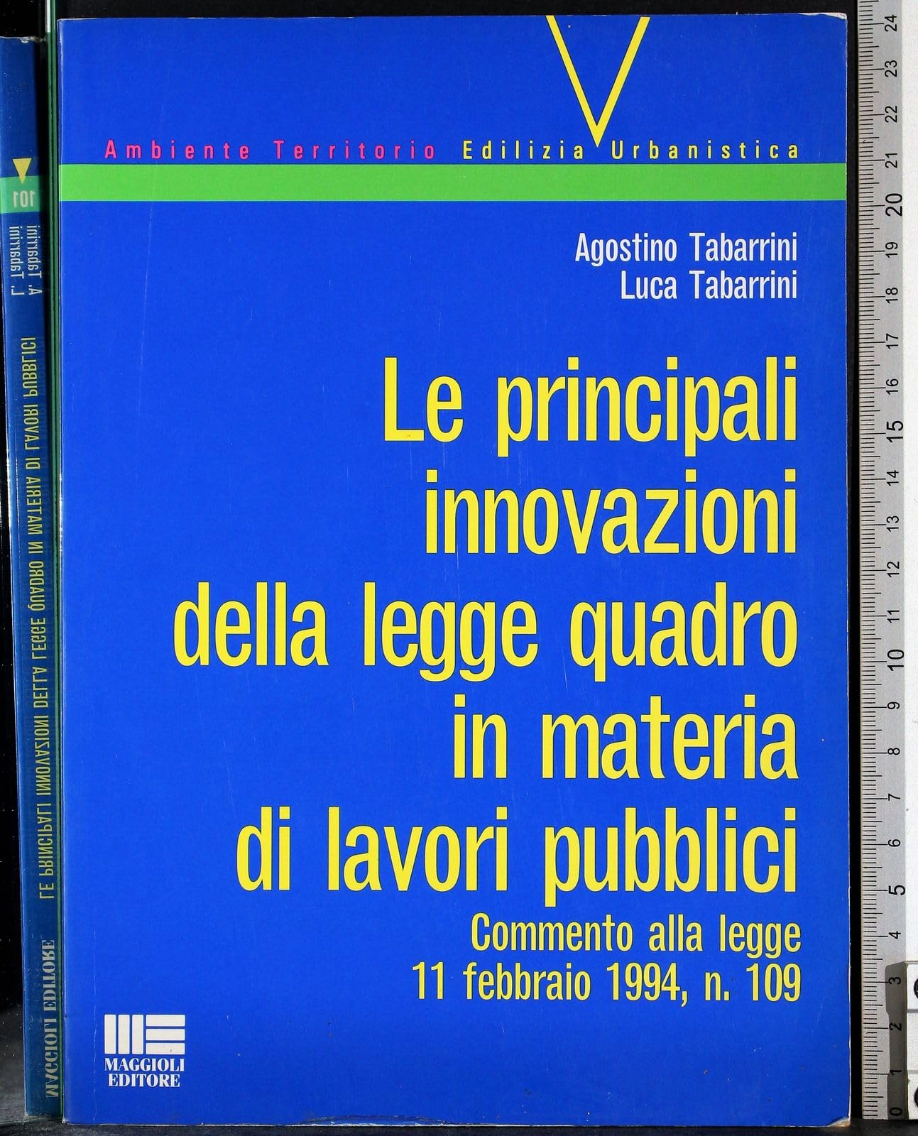Le principali innovazioni della legge quadro in materia di lavori pubblici: Commento alla legge 11 febbraio 1994, n. 109 (Ambiente, territorio, edilizia, urbanistica) book