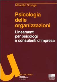 Psicologia delle organizzazioni. Lineamenti per psicologi e consulenti d'impresa book