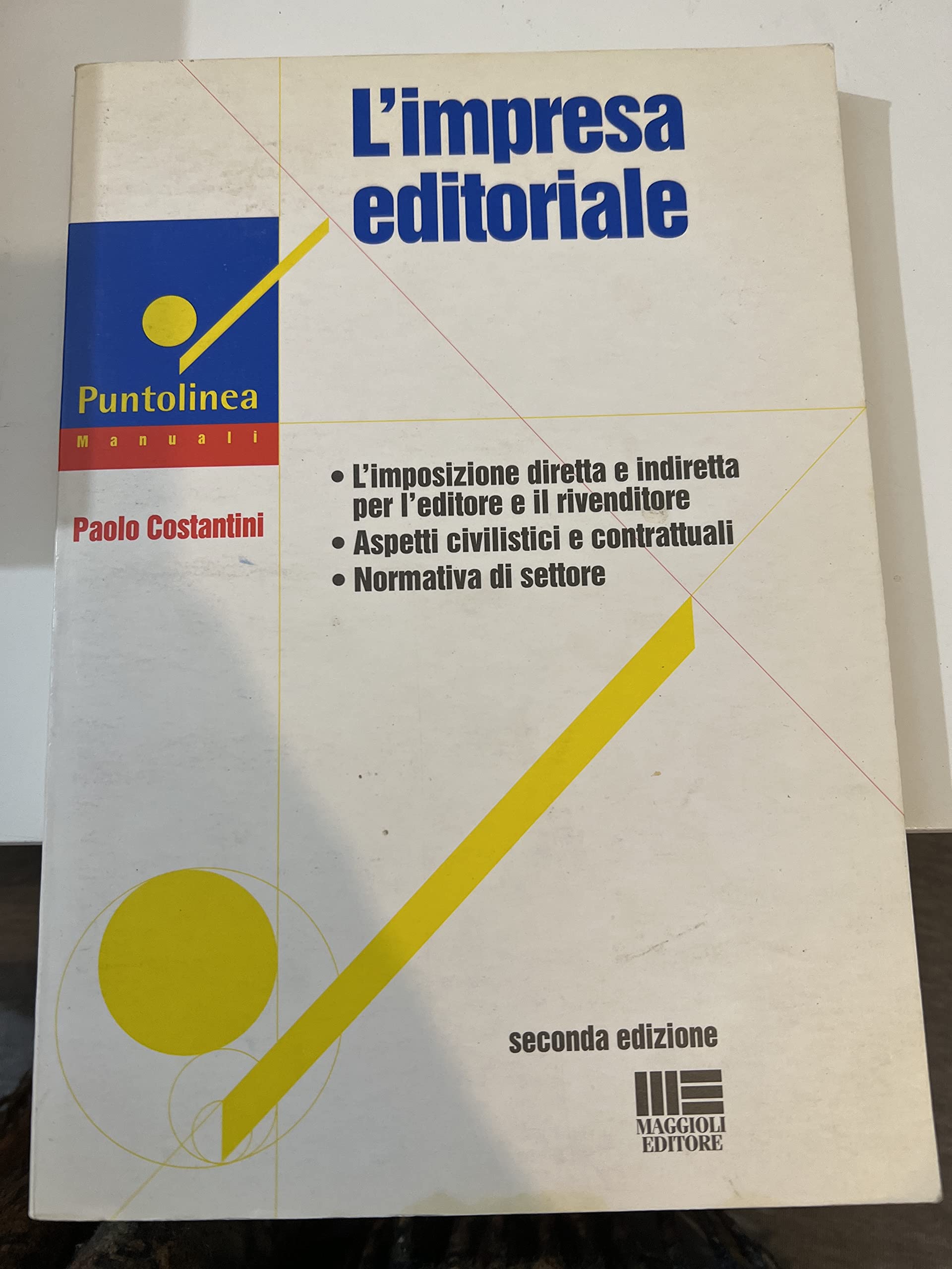 L'impresa editoriale. L'imposizione diretta e indiretta per l'editore e il rivenditore. Aspetti civilistici e contrattuali. Normativa di settore book
