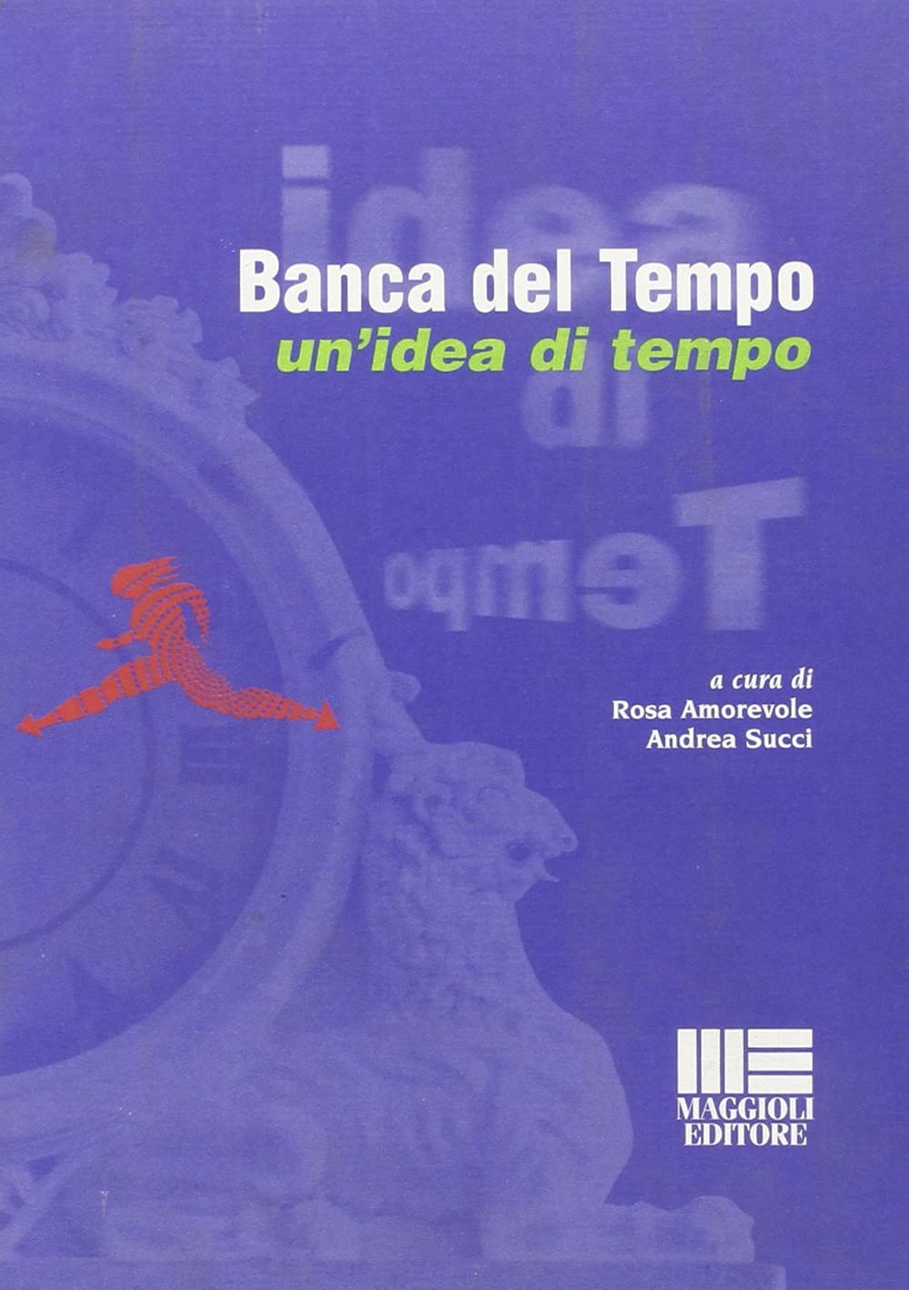 Banca del tempo. Un'idea di tempo Business, Finance & Career