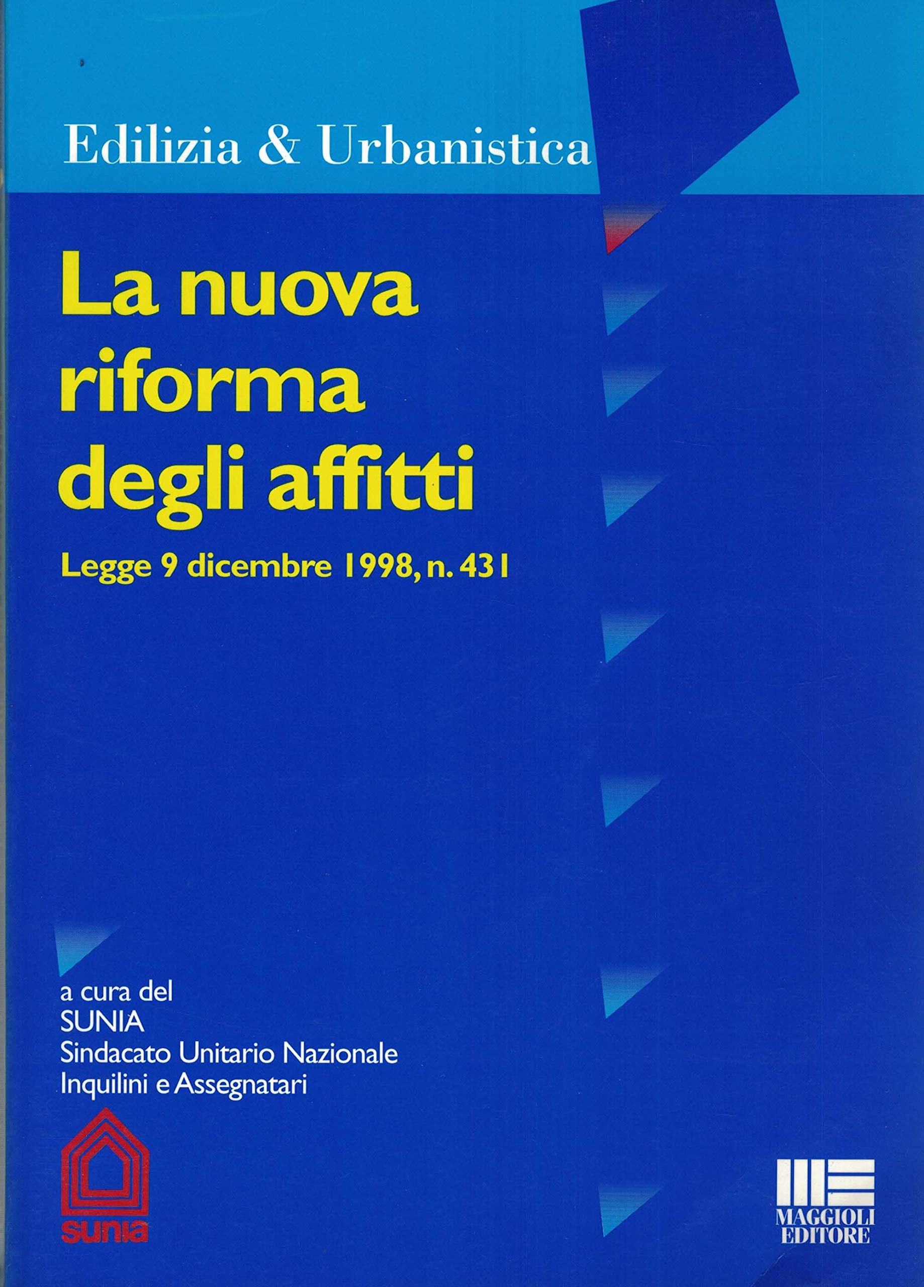 La nuova riforma degli affitti. Legge 9 dicembre 1998, n. 431 Law