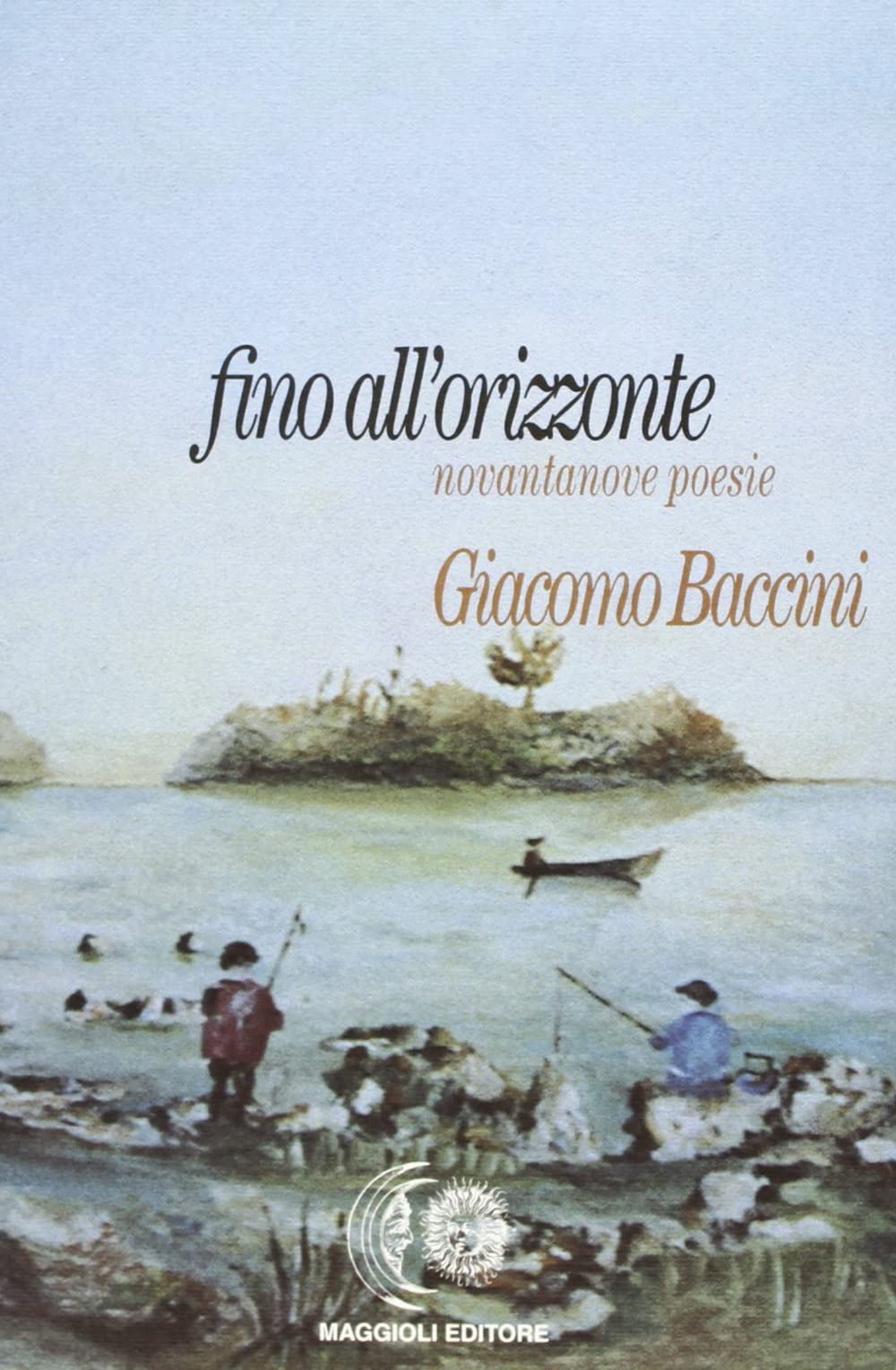 Fino all'orizzonte. Novantanove poesie Poetry
