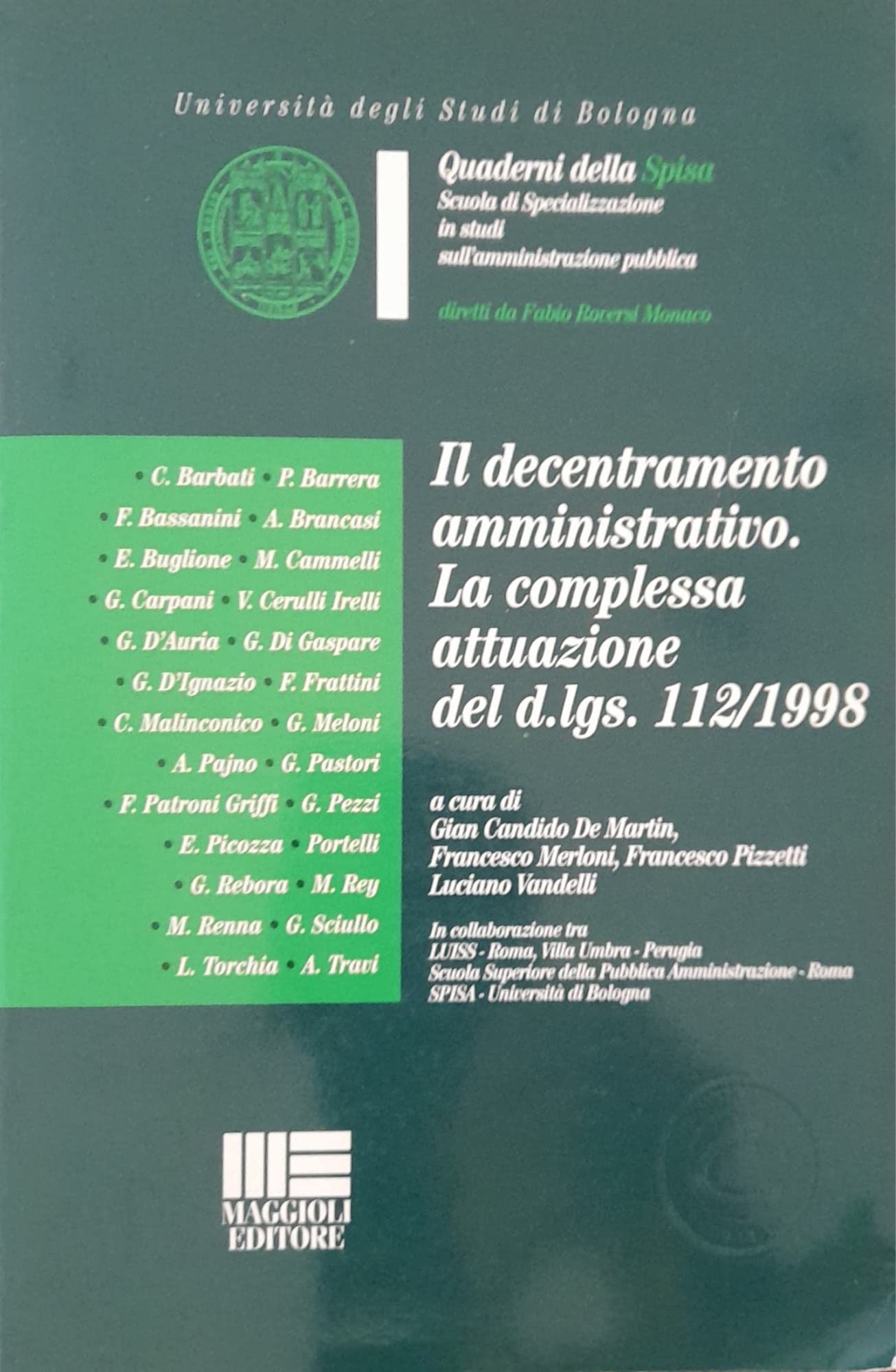 Il decentramento amministrativo. La complessa attuazione del DL 112/1998 (Quaderni della Spisa) Law