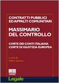 Contratti pubblici e appalti comunitari. Massimario del controllo. Corte dei Conti italiana Corte di Giustizia Europea (Legale) Law