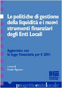 Le politiche di gestione della liquidità e i nuovi strumenti finanziari degli enti locali (Progetto ente locale) Business, Finance & Career