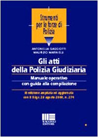 Gli atti della polizia giudiziaria. Manuale operativo con guida alla compilazione Social Sciences
