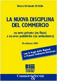 La nuova disciplina del commercio su aree private (ex fisso) e su aree pubbliche (ex ambulante) (Commercio & servizi) Law