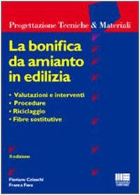 La bonifica da amianto in edilizia (Ambiente territorio edilizia urbanistica) Business & Technology