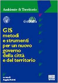 GIS. Metodi e strumenti per un nuovo governo della città e del territorio (Ambiente territorio edilizia urbanistica) Geology & Geography