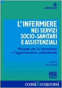 L'infermiere nei servizi socio-sanitari e assistenziali (Corsi & concorsi) Medicine