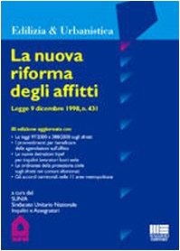 La nuova riforma degli affitti (Ambiente territorio edilizia urbanistica) Law
