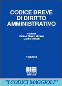 Codice breve di diritto amministrativo (I codici Maggioli) Law