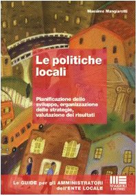 Le politiche locali. Pianificazione dello sviluppo, organizzazione delle strategie, valutazione dei risultati Politics & History
