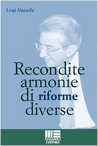 Recondite armonie di riforme diverse (I fuori collana) Politics & History