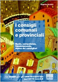 I consigli comunali e provinciali (Guide per Amministratori Ente Locale) Politics & History