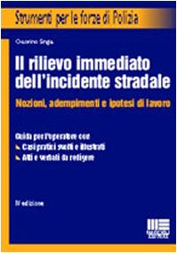Il rilievo immediato dell'incidente stradale (Strumenti per le forze di polizia) Law