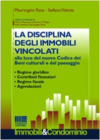 La disciplina degli immobili vincolati alla luce del nuovo Codice dei beni culturali e del paesaggio. Regime giuridico, contributi finanziari, regime fiscale... (Immobili & Condominio) Law