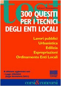 300 quesiti per i tecnici degli enti locali (Corsi & concorsi) Business, Finance & Career
