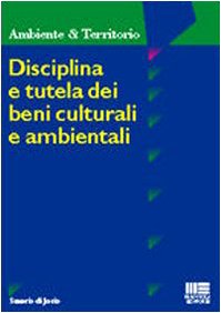 Disciplina e tutela dei beni culturali e ambientali (Ambiente territorio edilizia urbanistica) Law