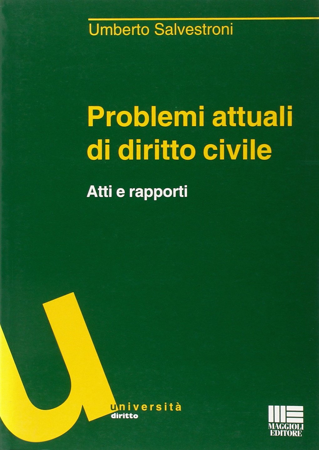 Problemi attuali di diritto civile. Atti e rapporti (Università) Law