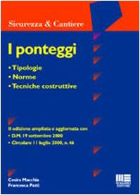I ponteggi. Tipologie, norme, tecniche costruttive (Ambiente territorio edilizia urbanistica) Business & Technology