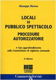 Locali di pubblico spettacolo. Procedure autorizzatorie (Commercio & servizi) Law