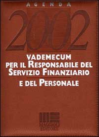Vademecum per il responsabile del servizio finanziario e del personale. Agenda 2002. Con CD-ROM Business, Finance & Career