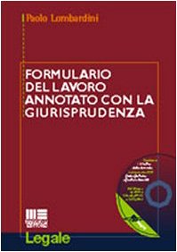 Formulario del lavoro annotato con la giurisprudenza. Con CD-ROM (Legale) Law