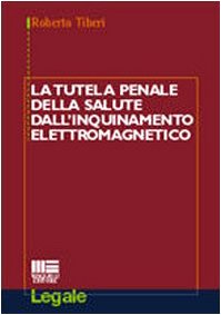 La tutela penale della salute dall'inquinamento elettromagnetico (Legale) Law